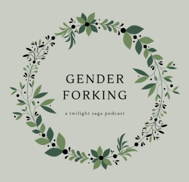 Gender Forking a twilight saga podcast