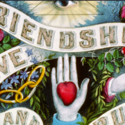 Friendship, Love, and Truth